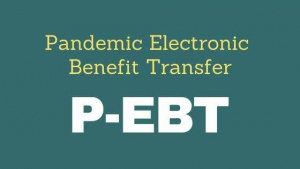 Artwork describing "Pandemic Electronic Benefit Transfer (P-EBT) - Click for more Information